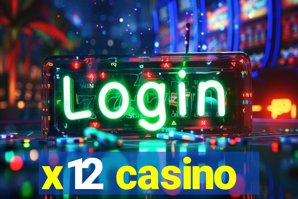 x12 casino